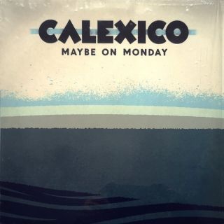 Calexico Maybe On Monday EP cover.jpg